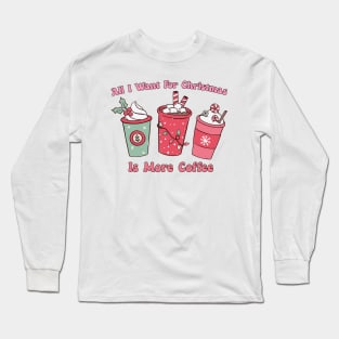 All I want for Christmas is More Coffee Lover Pink Christmas Coffee Long Sleeve T-Shirt